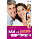 Nat�rliche Hormontherapie: Alles Wissenswerte �ber Hormone, die ihre Gesundheit nebenwirkungsfrei ins Gleichgewicht bringen k�nnenvon "Annelie Scheuernstuhl"