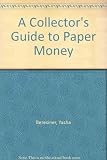 A collector's guide to paper money