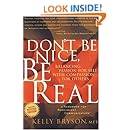 Don't Be Nice, Be Real: Balancing Passion for Self with Compassion for Others