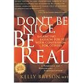 Don't Be Nice, Be Real: Balancing Passion for Self With Compassion for Others