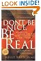 Don't Be Nice, Be Real: Balancing Passion for Self with Compassion for Others