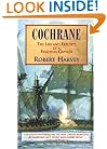 Cochrane: The Life and Exploits of a Fighting Captain
