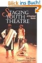 Staging Youth Theatre: A Practical Guide