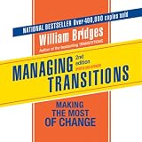 Managing Transitions: Making the Most of the Change (Unabridged)
