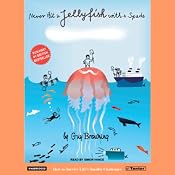 Never Hit a Jellyfish with a Spade: How to Survive Life's Smaller Challenges | [Guy Browning]