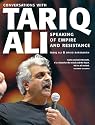 Speaking of Empire and Resistance: Conversations with Tariq Ali