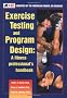 Exercise Testing and Program Design: A Fitness Professional's Handbook