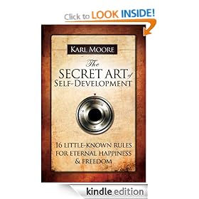 The Secret Art of Self-Development: 16 little-known rules for eternal happiness & freedom