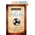 The Secret Art of Self-Development: 16 little-known rules for eternal happiness & freedom