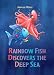 Rainbow Fish Discovers the Deep Sea (Rainbow Fish (North-South Books))