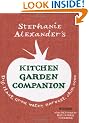 Stephanie Alexander's Kitchen Garden Companion: Dig, Plant, Water, Grow, Harvest, Chop, Cook