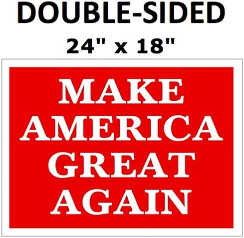 LARGE 24" x 18" DOUBLE SIDED Donald Trump Yard Sign - Waterproof - Yard Stakes Included - 2016 President - "Make America Great Again" - Rally Signs