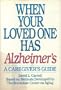 When Your Loved One Has Alzheimer's: A Caregiver's Guide, Based on Methods Developed by the Brookdale Center on Aging