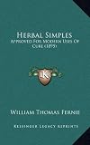 Herbal Simples: Approved For Modern Uses Of Cure (1895)