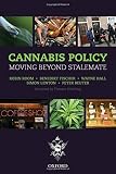 Cannabis policy : moving beyond stalemate