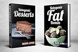 Ketogenic Diet: Fat Bombs: 2 in 1 BOX SET with 100+ Decadent Low Carb, High Fat Dessert and Sweet Snack Recipes for Rapid Weight (Beginners Ketogenic Desserts Cookbook©)