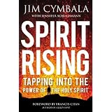 Spirit Rising: Tapping into the Power of the Holy Spirit ~ Jim Cymbala