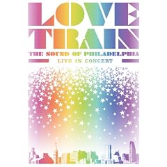 Love Train: The Sound of Philadelphia - Live in Concert