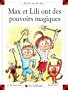 Tome 100 - Max et Lili ont des pouvoirs magiques