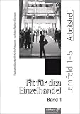 Produkt-Bild: Fit f&uuml;r den Einzelhandel 1. Lernfeld 1-5. Arbeitsheft