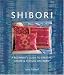 Shibori: A Beginner's Guide to Creating Color & Texture on Fabric (Diy Network)