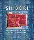 Shibori: A Beginner's Guide to Creating Color & Texture on Fabric (Diy Network)