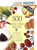 500 Low-Carb Recipes: 500 Recipes, from Snacks to Dessert, That the Whole Family Will Love