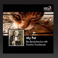 My Pet by Bix Beiderbecke and Frankie Trumbauer