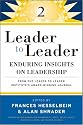 Leader to Leader 2: Enduring Insights on Leadership from the Leader to Leader Institute's Award Winning Journal (J-B Leader to Leader Institute/PF Drucker Foundation)