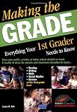 Making the Grade: Everything Your 1st Grader Needs to Know
