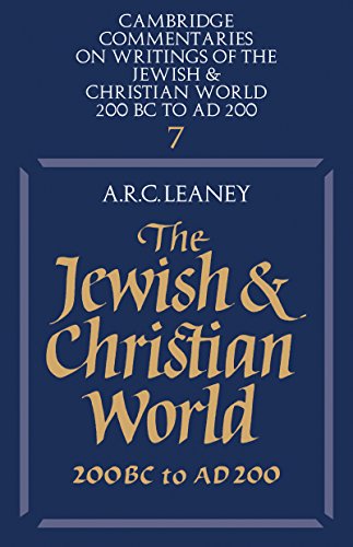 The Jewish and Christian World 200 BC to AD 200 (Cambridge Commentaries on Writings of the Jewish and Christian World)