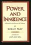 Power and Innocence: A Search for the Sources of Violence