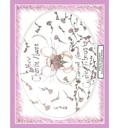 [ [ [ How Charlie Mouse Learned about Cystic Fibrosis [ HOW CHARLIE MOUSE LEARNED ABOUT CYSTIC FIBROSIS BY Jewell, Teresa ( Author ) May-05-2011[ HOW CHARLIE MOUSE LEARNED ABOUT CYSTIC FIBROSIS [ HOW CHARLIE MOUSE LEARNED ABOUT CYSTIC FIBROSIS BY JEWELL, TERESA ( AUTHOR ) MAY-05-2011 ] By Jewell, Teresa ( Author )May-05-2011 Paperback