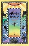 The Alaska Almanac: Facts About Alaska: With the Wacky Wisdom of Mr. Whitekeys (24th Edition)