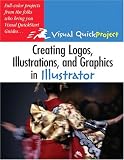 Creating Logos, Illustrations, and Graphics in Illustrator: Visual QuickProject Guide