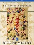 Biochemistry, Vol. 1: Biomolecules, Mechanisms of Enzyme Action, and Metabolism