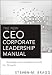The New CEO Corporate Leadership Manual