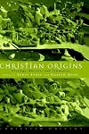 Christian Origins: Theology, Rhetoric and Community