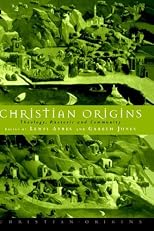 Christian Origins: Theology, Rhetoric and Community