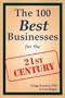 The 100 Best Businesses for the 21st Century