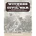 Witness to the Civil War: First-Hand Accounts from Frank Leslie's Illustrated Newspaper