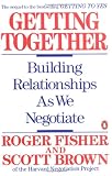 Getting Together : Building Relationships As We Negotiate