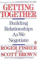 Getting Together : Building Relationships As We Negotiate