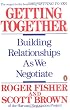 Getting Together : Building Relationships As We Negotiate