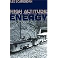 High Altitude Energy: A History of Fossil Fuels in Colorado (Mining the American West) by H. Lee Scamehorn and Lee Scamehorn