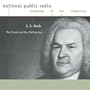 J. S. Bach: The Brook And The Wellspring (National Public Radio Milestones Of The Millennium)