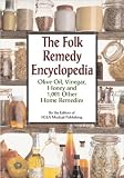 The Folk Remedy Encyclopedia: Olive Oil, Vinegar, Honey and 1,001 Other Home Remedies