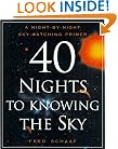 40 Nights to Knowing the Sky: A Night-by-Night Sky-Watching Primer