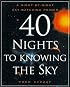 40 Nights to Knowing the Sky: A Night-by-Night Sky-Watching Primer