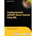 Click here to buy Creating Dynamic ASP.NET Server Controls Using XML by Erick Thompson.